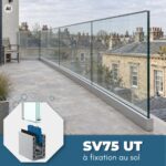 Garde-corps en verre sur mesure à fixation au sol | SV75 UT verre réglable | Dimensions sur mesure