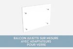 Balcon Juliette sur mesure avec adaptateurs pour verre